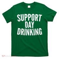 Support Day Drinking T-Shirt thumb 0