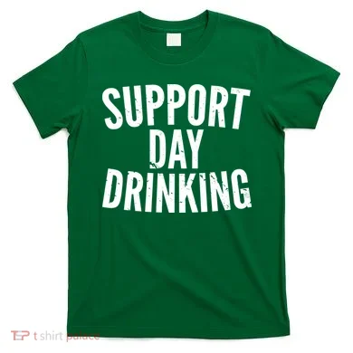 Support Day Drinking T-Shirt