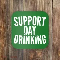 Support Day Drinking Coaster thumb 0