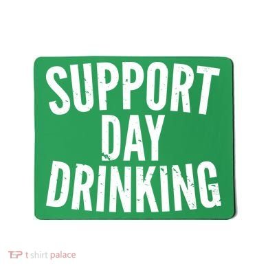 Support Day Drinking Mousepad
