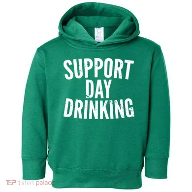 Support Day Drinking Toddler Hoodie
