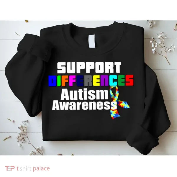 Support Differences Autism Awareness Sweatshirt