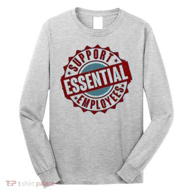 Support Essential Employees Long Sleeve Shirt
