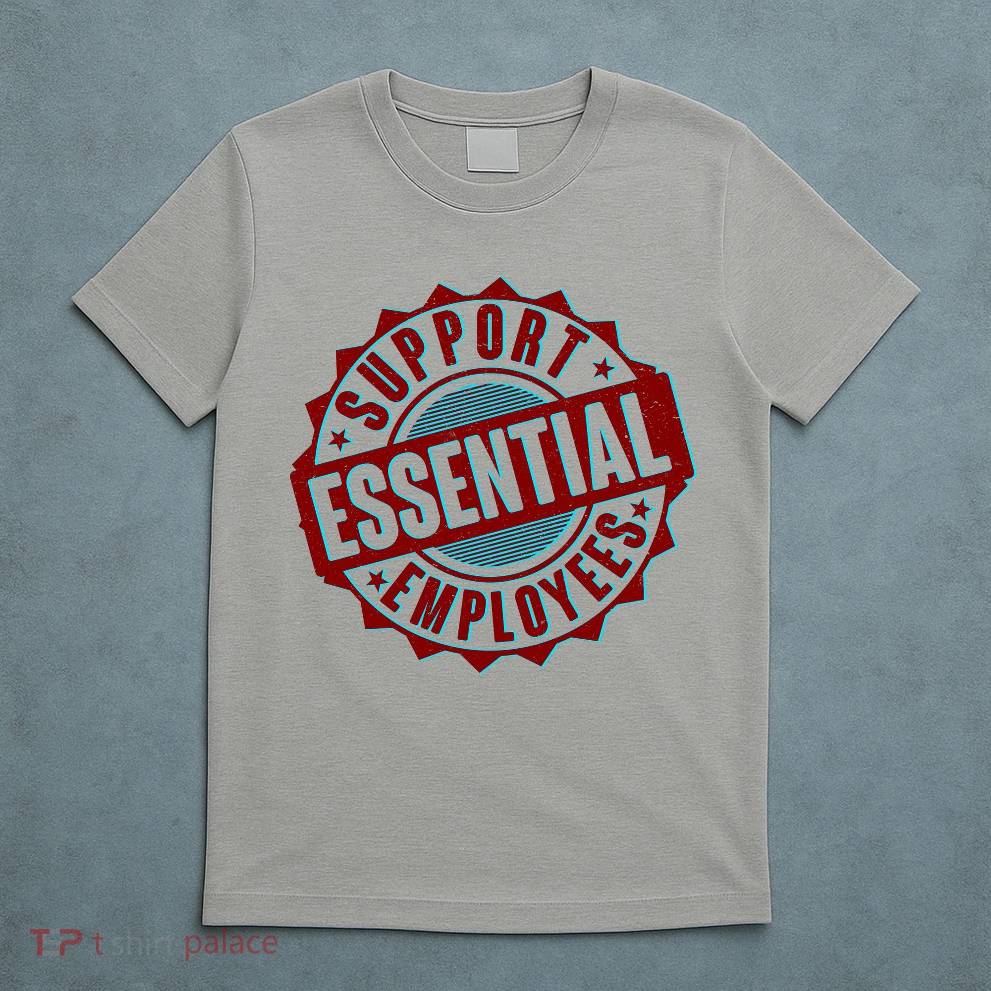 Support Essential Employees T-Shirt