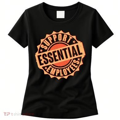 Support Essential Employees Women's T-Shirt
