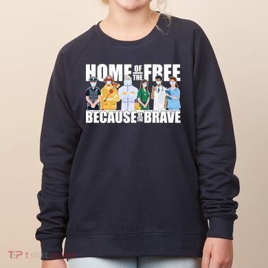 Support Frontline Workers Home Of The Free Women's Sweatshirt