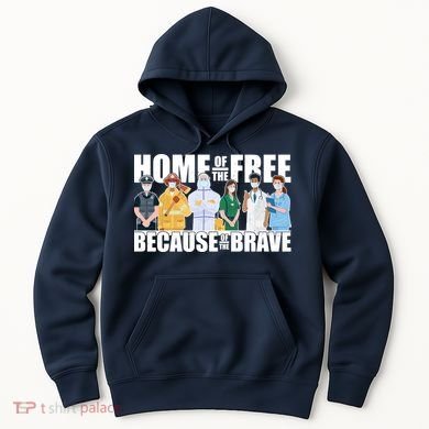 Support Frontline Workers Home Of The Free Hoodie