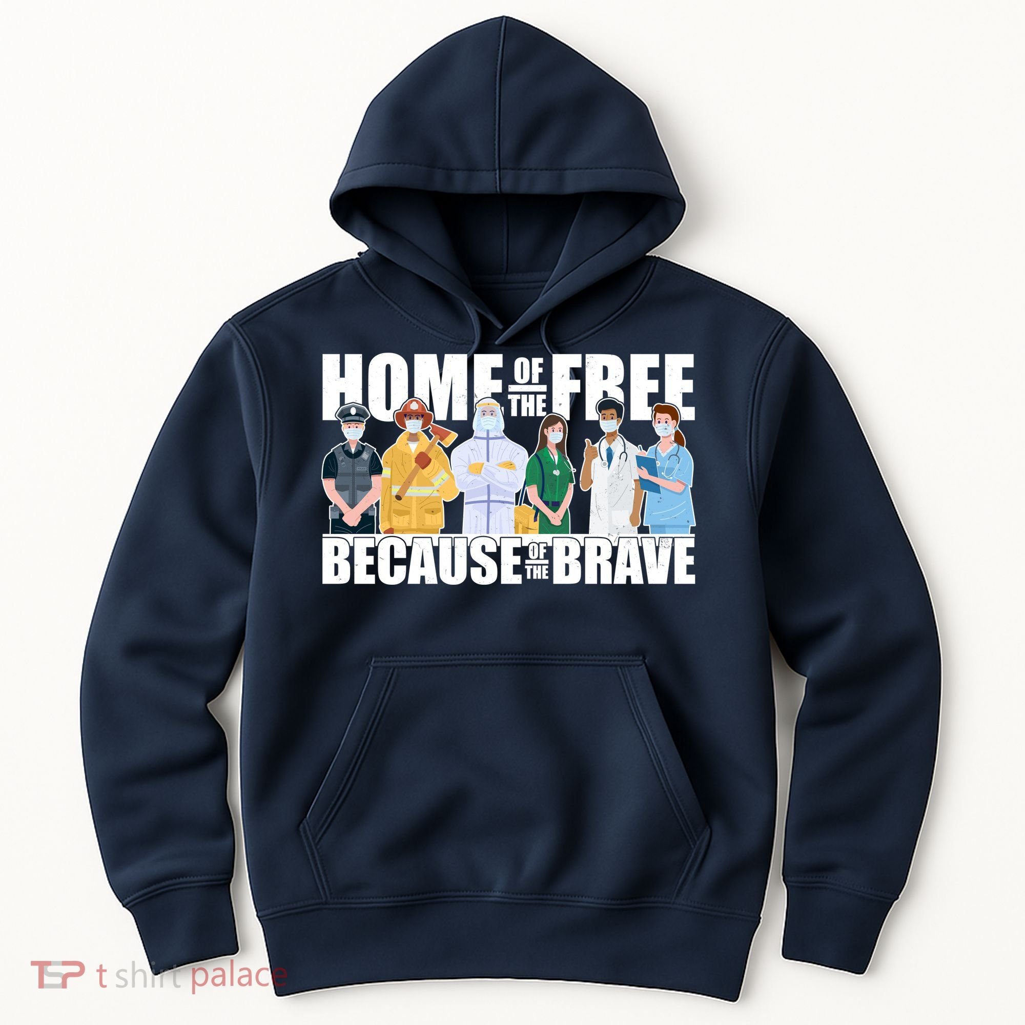 Support Frontline Workers Home Of The Free Hoodie