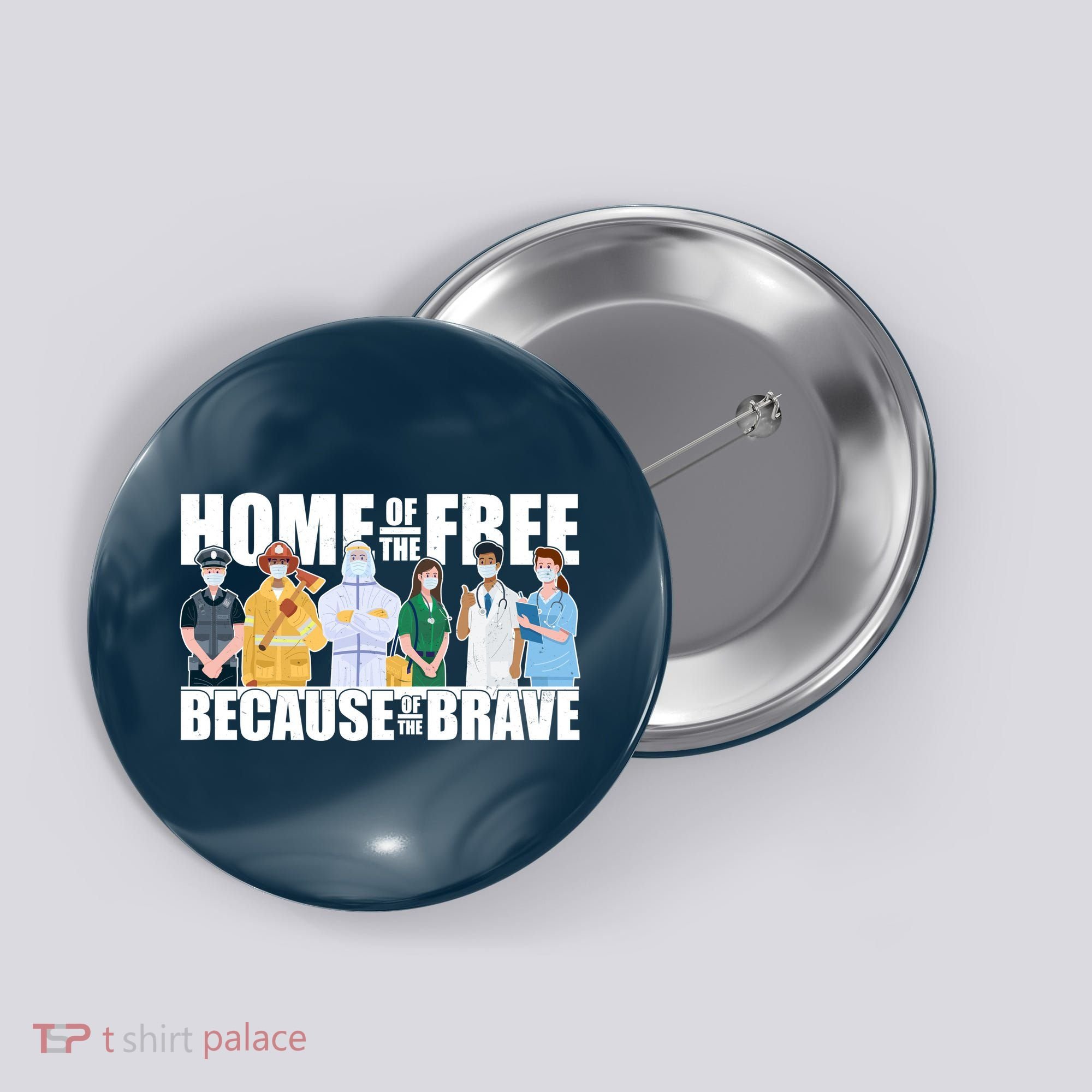 Support Frontline Workers Home Of The Free Button