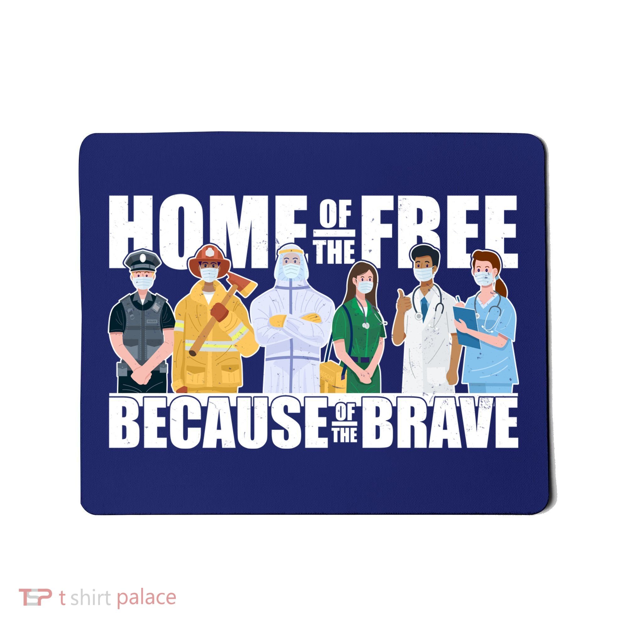 Support Frontline Workers Home Of The Free Mousepad