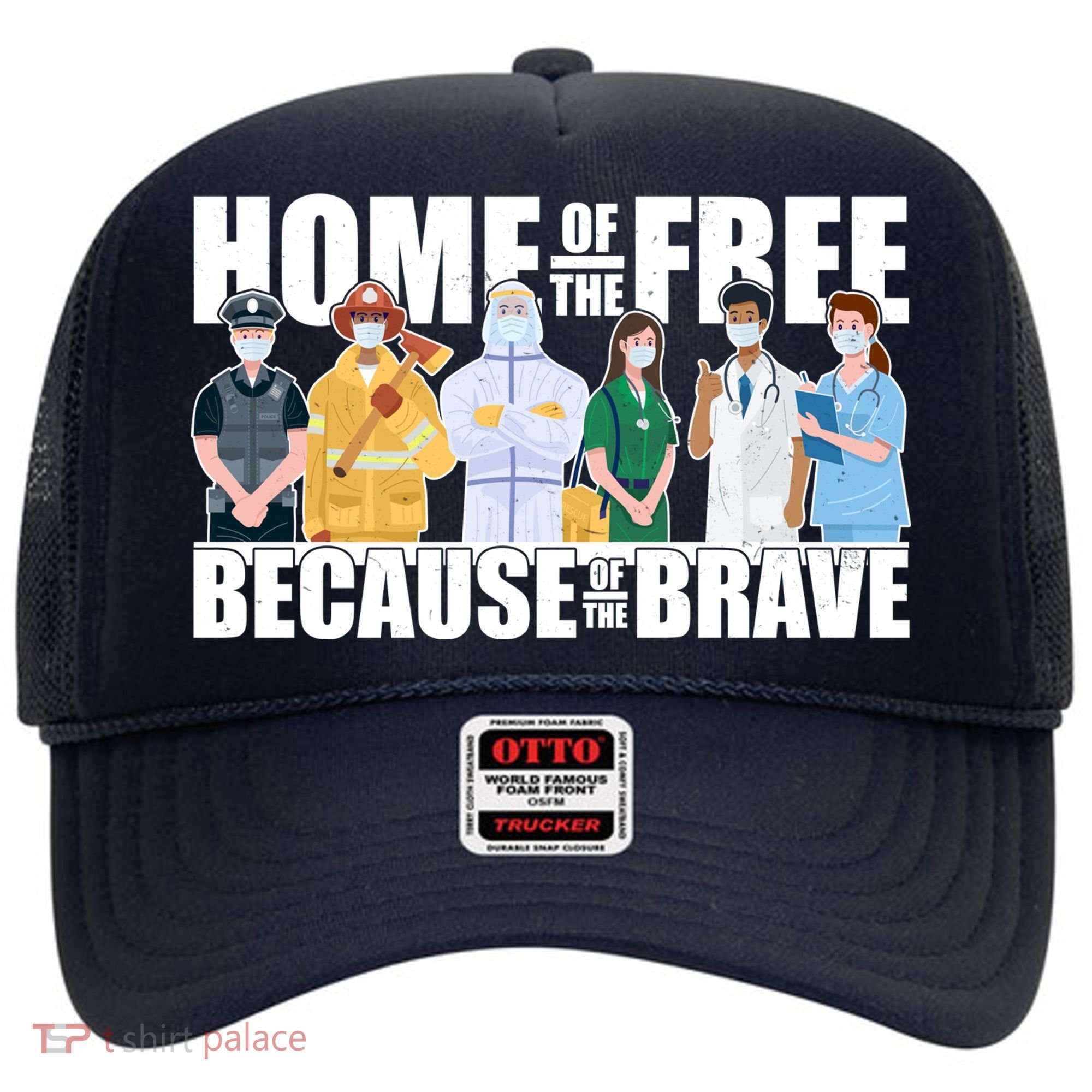 Support Frontline Workers Home Of The Free Hat