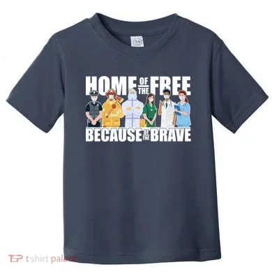 Support Frontline Workers Home Of The Free Toddler T-Shirt