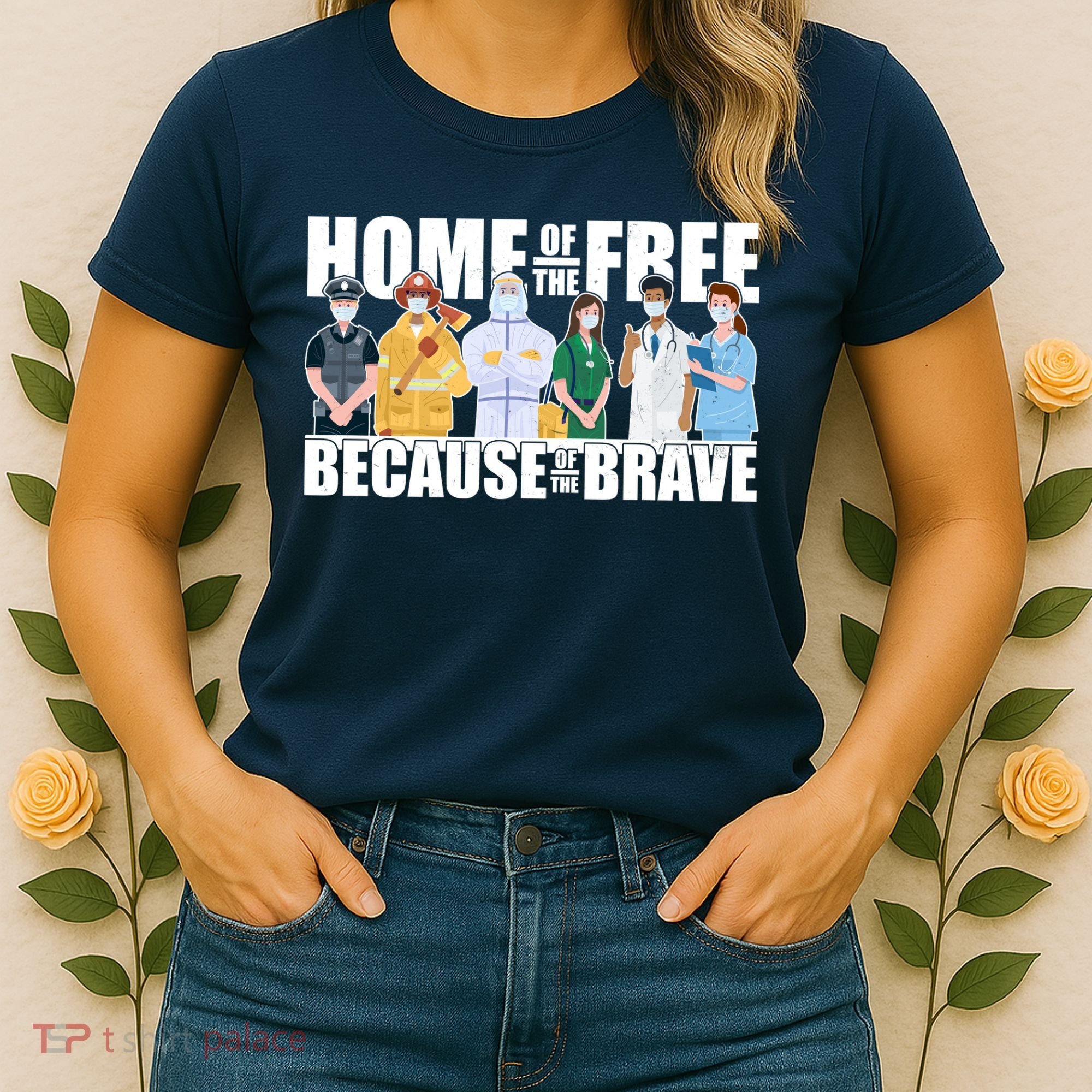 Support Frontline Workers Home Of The Free Women's T-Shirt