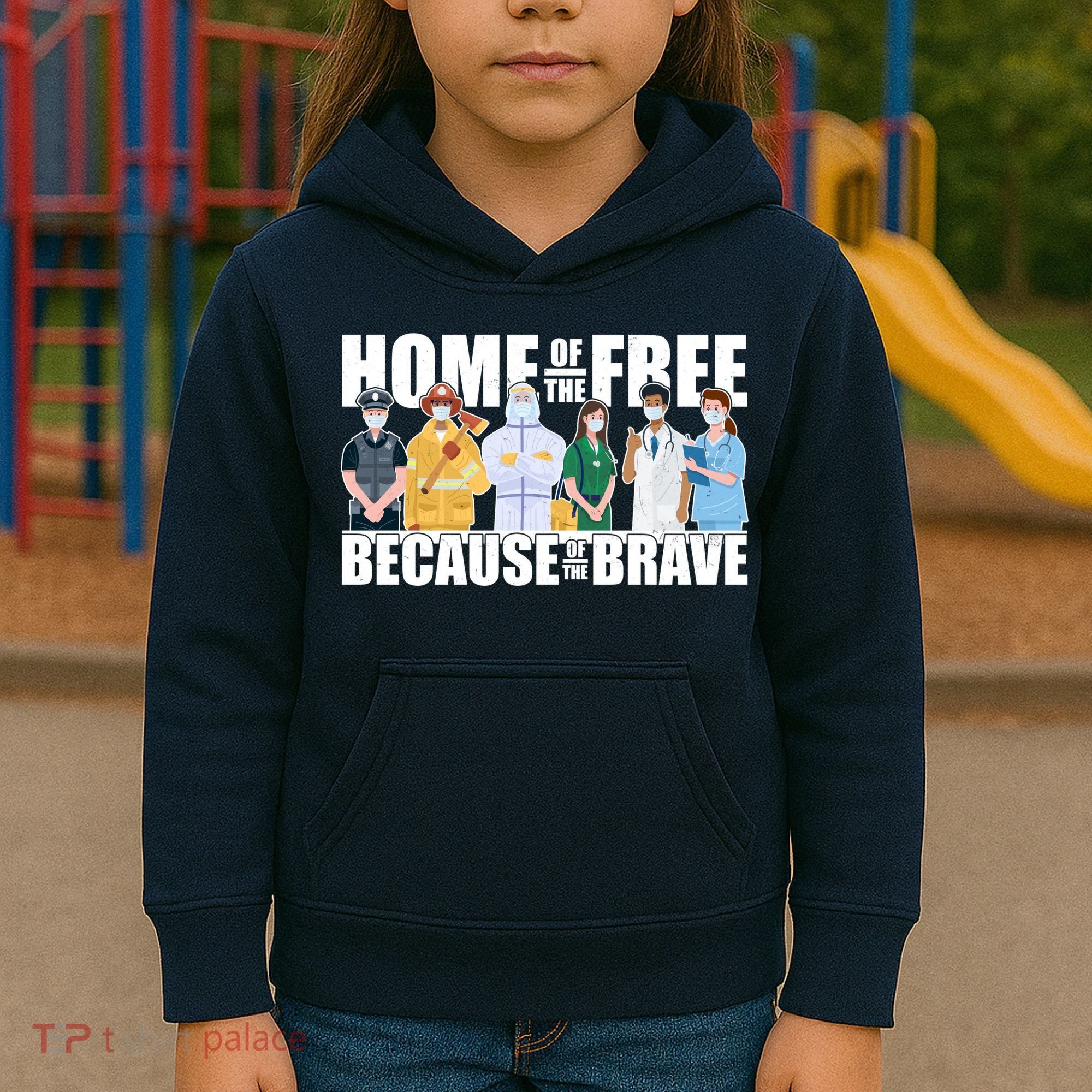 Support Frontline Workers Home Of The Free Kids Hoodie