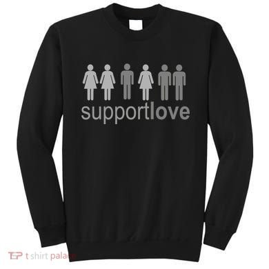 Support Love Equal Rights Sweatshirt