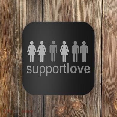 Support Love Equal Rights Coaster