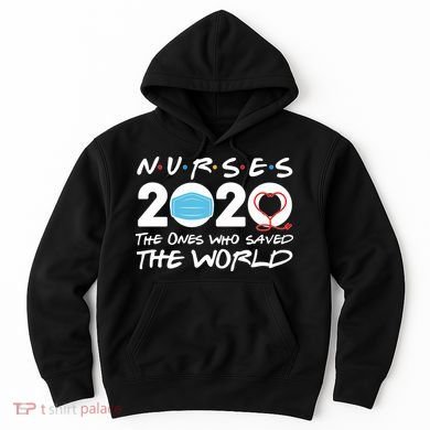 Support Nurses The Ones Who Saved The World Hoodie