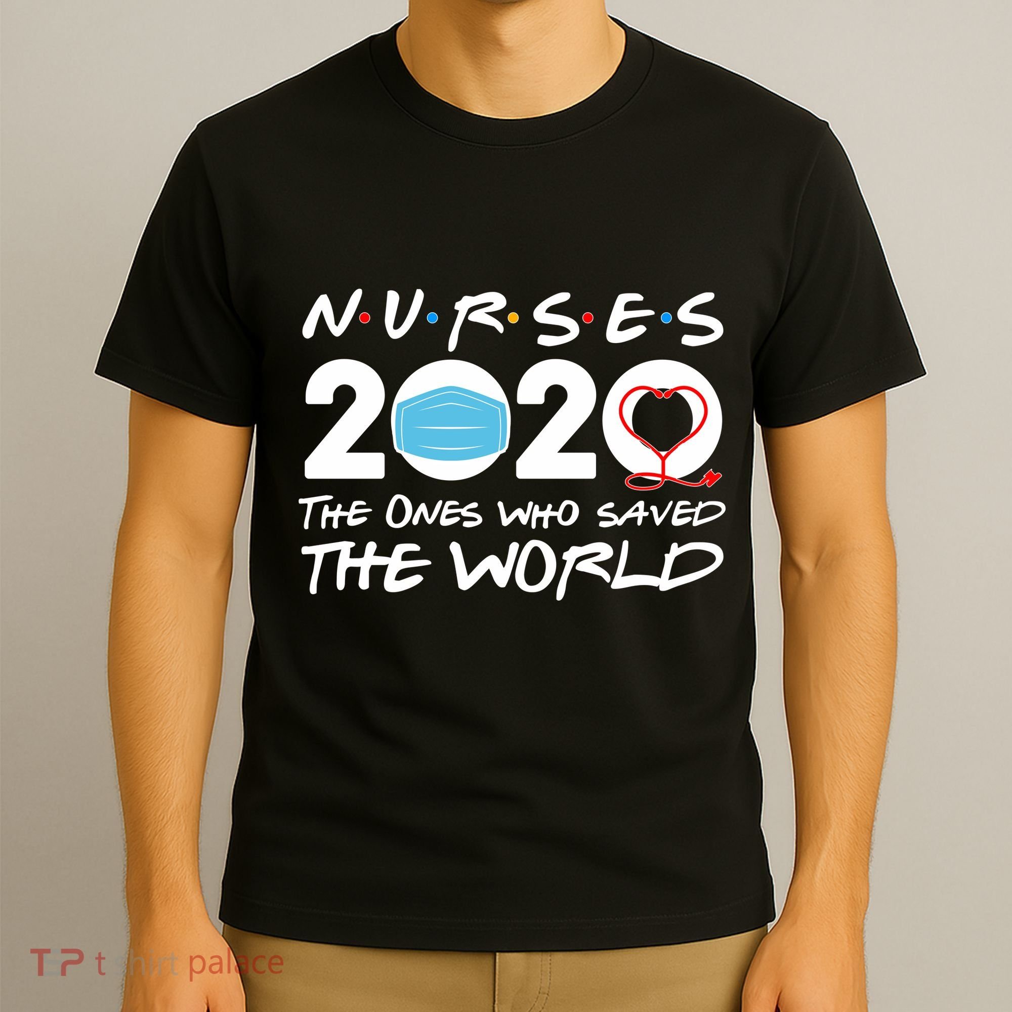 Support Nurses The Ones Who Saved The World T-Shirt