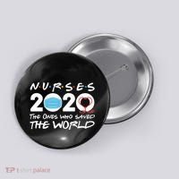 Support Nurses The Ones Who Saved The World Button thumb 0