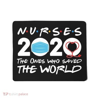 Support Nurses The Ones Who Saved The World Mousepad