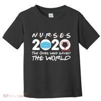 Support Nurses The Ones Who Saved The World Toddler T-Shirt thumb 0