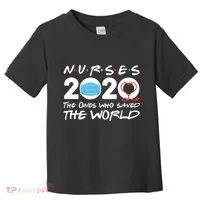 Support Nurses The Ones Who Saved The World Toddler T-Shirt thumb 0