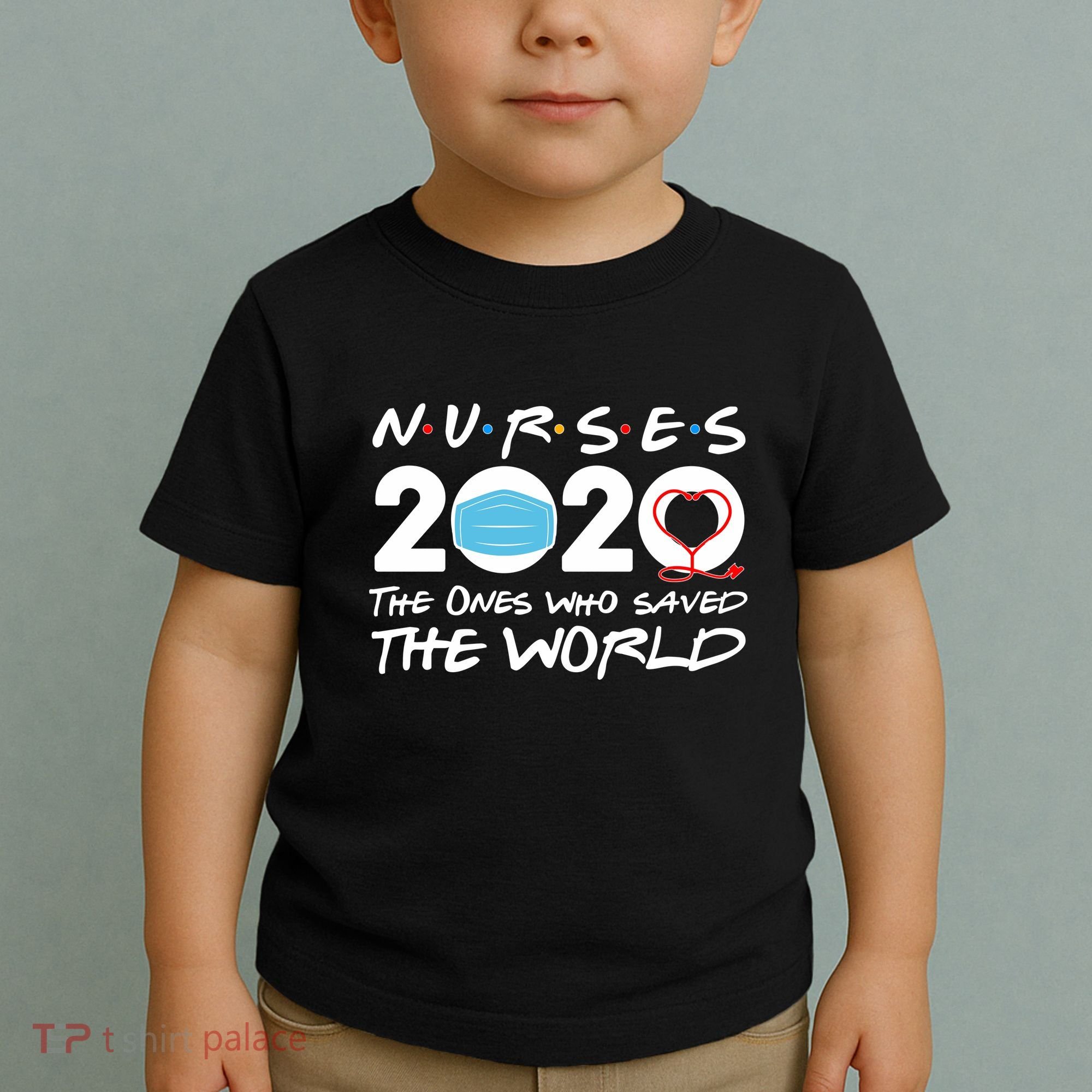 Support Nurses The Ones Who Saved The World Toddler T-Shirt