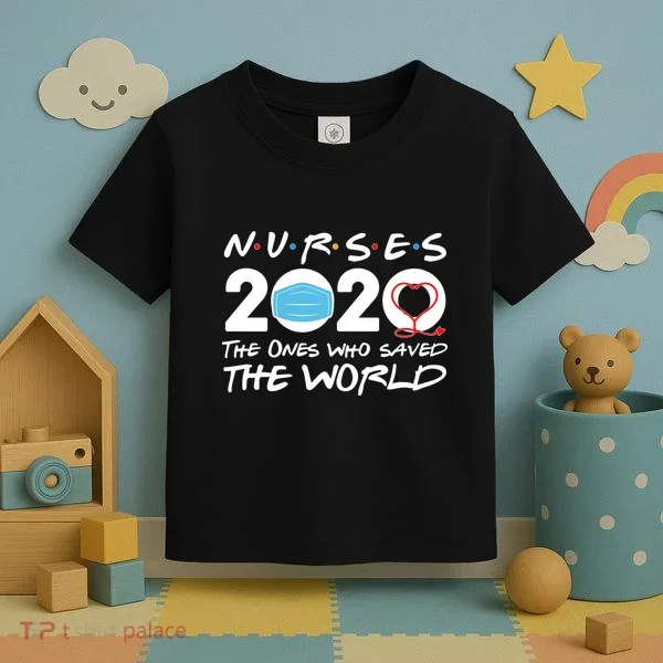 Support Nurses The Ones Who Saved The World Toddler T-Shirt