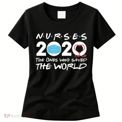 Support Nurses The Ones Who Saved The World Women's T-Shirt