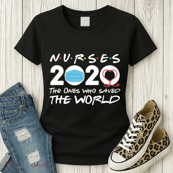 Support Nurses The Ones Who Saved The World Women's T-Shirt