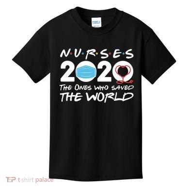Support Nurses The Ones Who Saved The World Kids T-Shirt