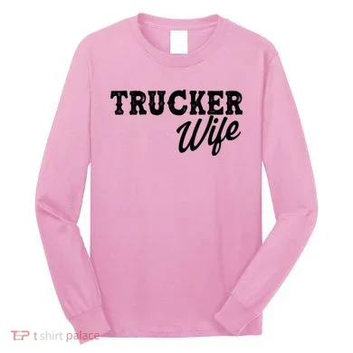 Support Trucker WIfe Long Sleeve Shirt
