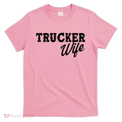 Support Trucker WIfe T-Shirt