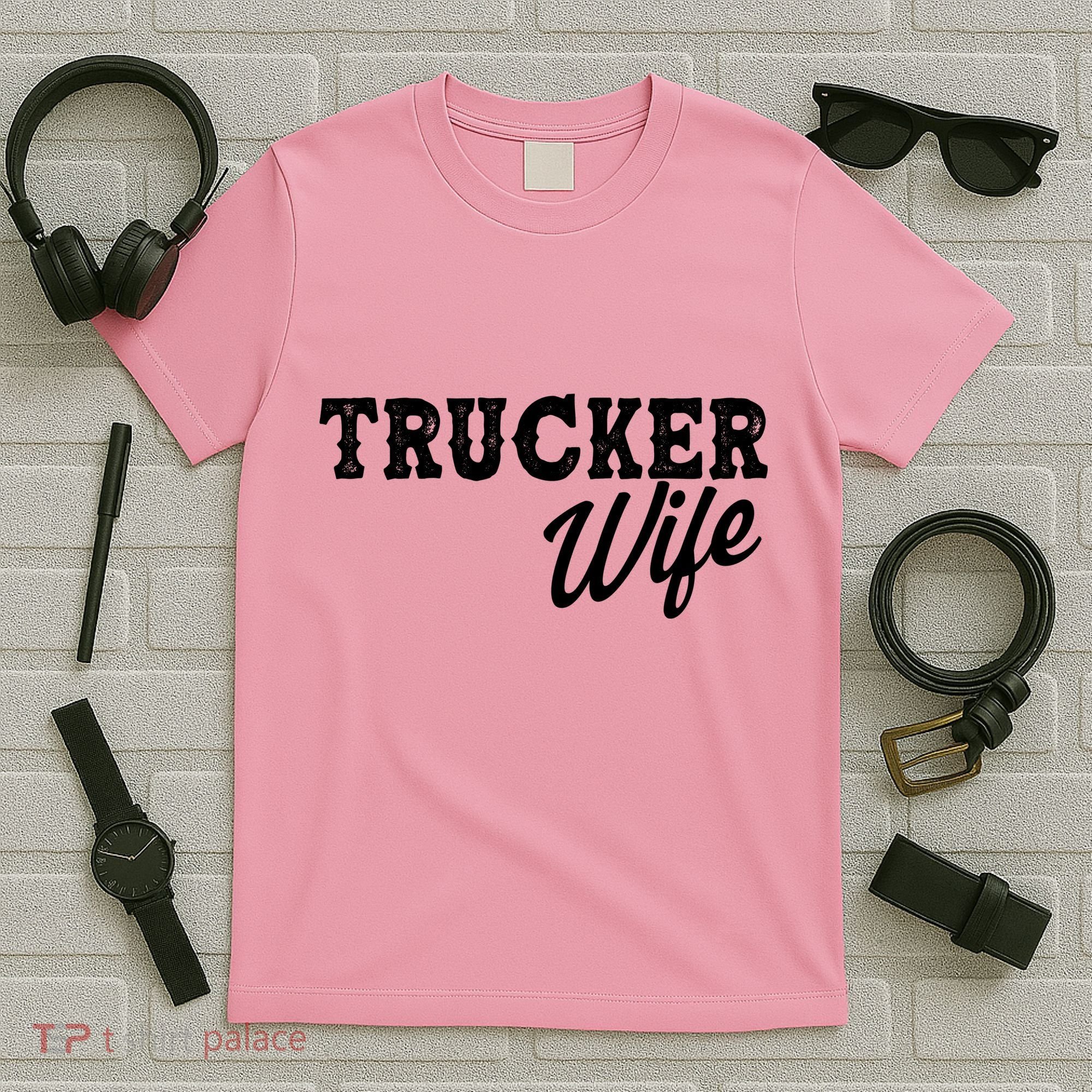 Support Trucker WIfe T-Shirt