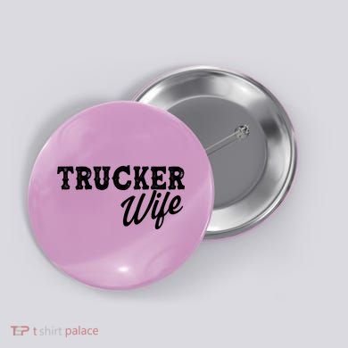Support Trucker WIfe Button