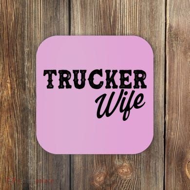 Support Trucker WIfe Coaster