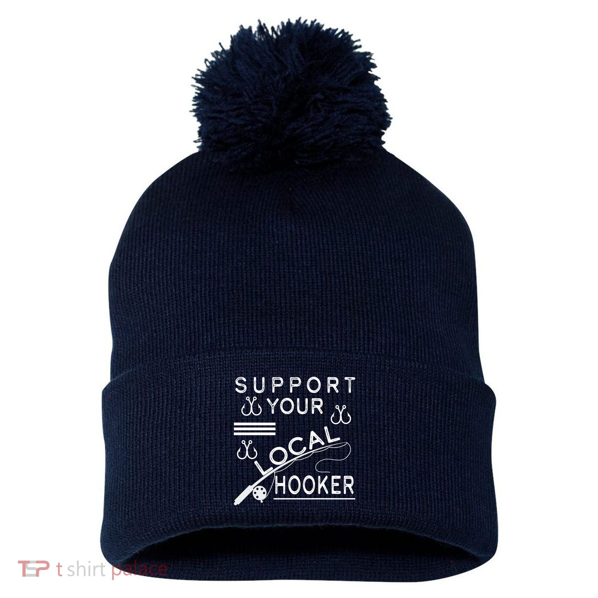 Support Your Local Hooker Funny Fishing Pom Pom 12in Knit Beanie