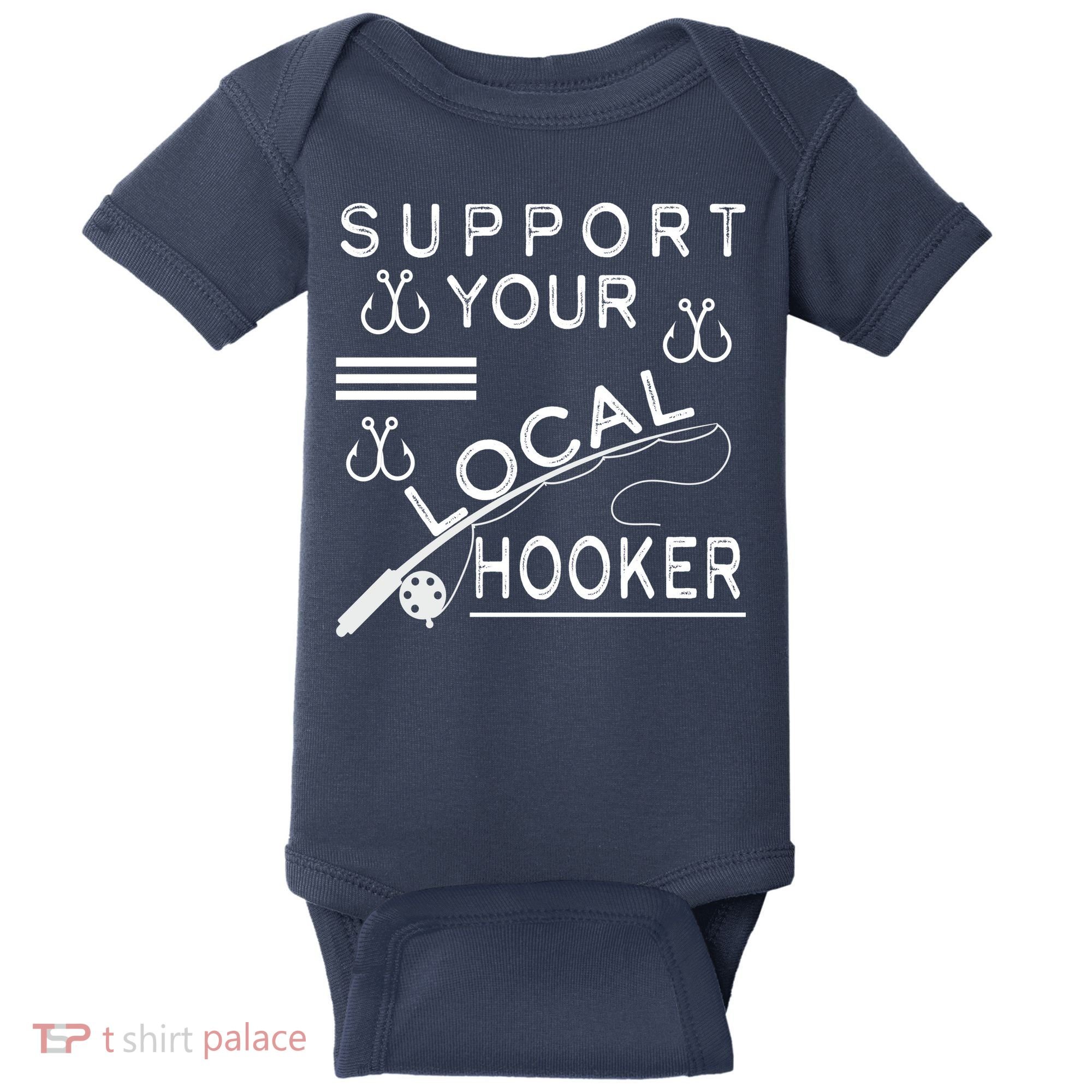 Support Your Local Hooker Funny Fishing Baby Bodysuit