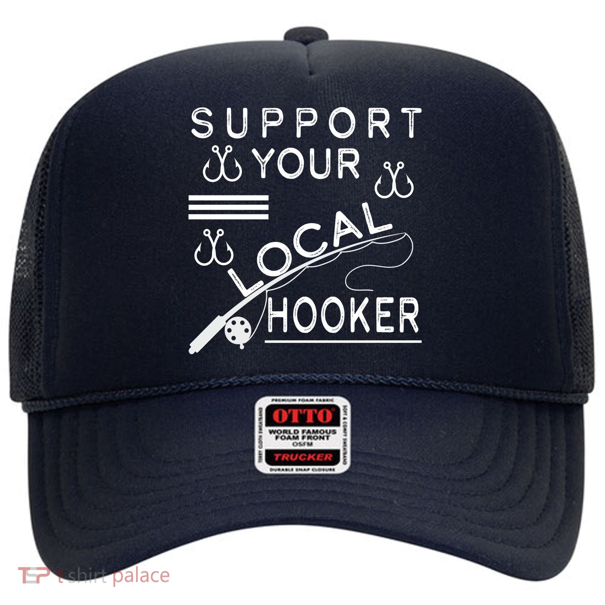 Support Your Local Hooker Funny Fishing Hat