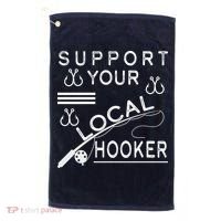 Support Your Local Hooker Funny Fishing Golf Towel thumb 0