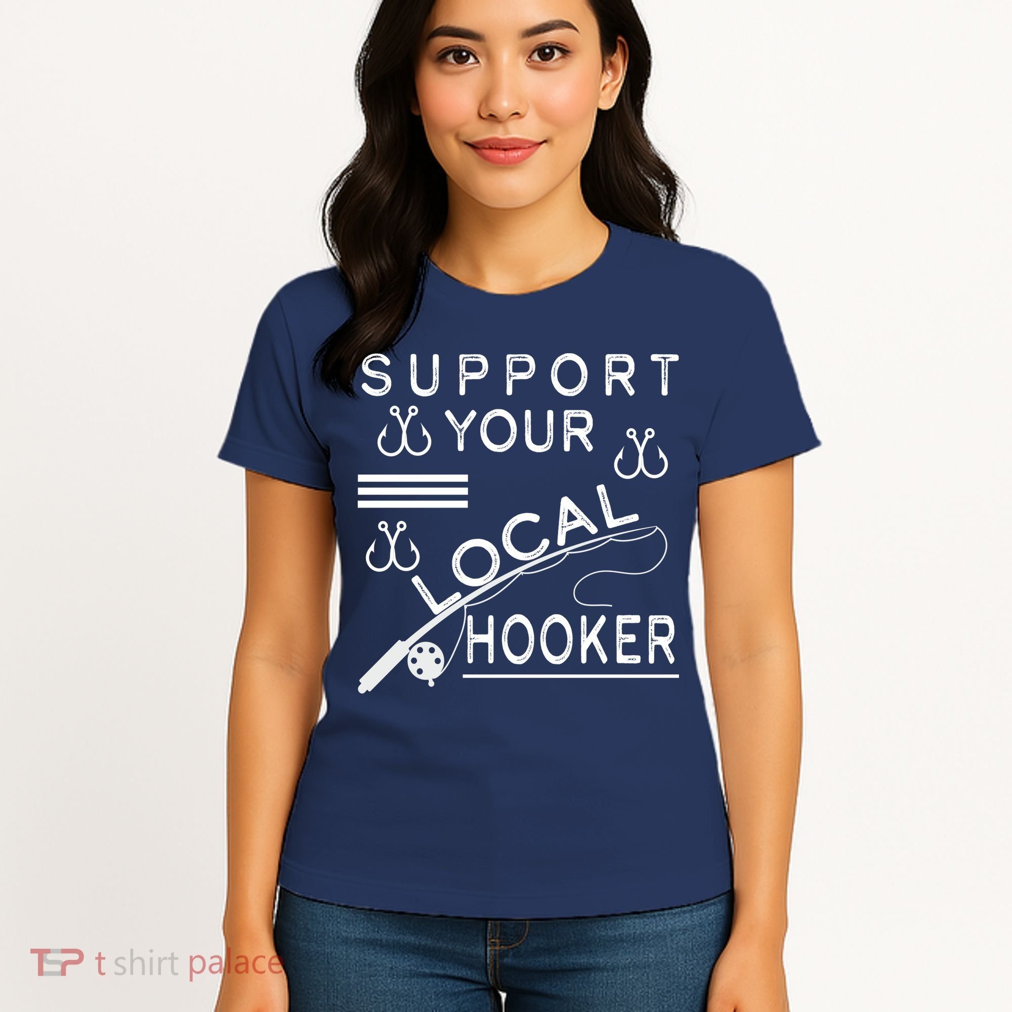 Support Your Local Hooker Funny Fishing Women's T-Shirt