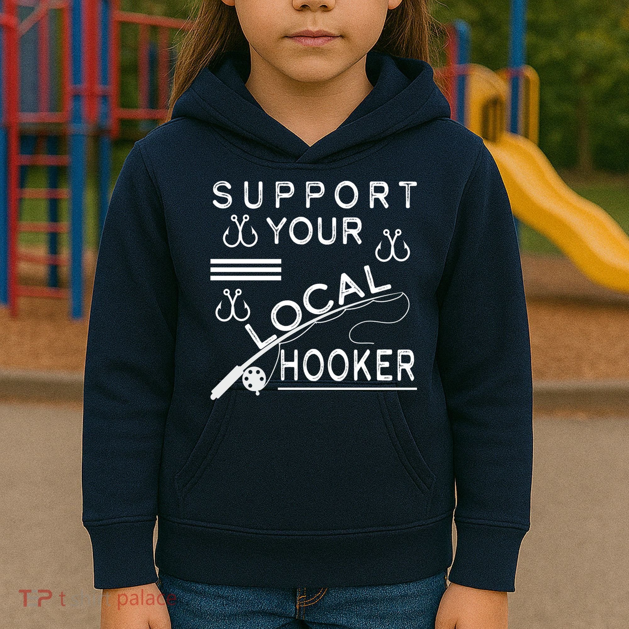 Support Your Local Hooker Funny Fishing Kids Hoodie