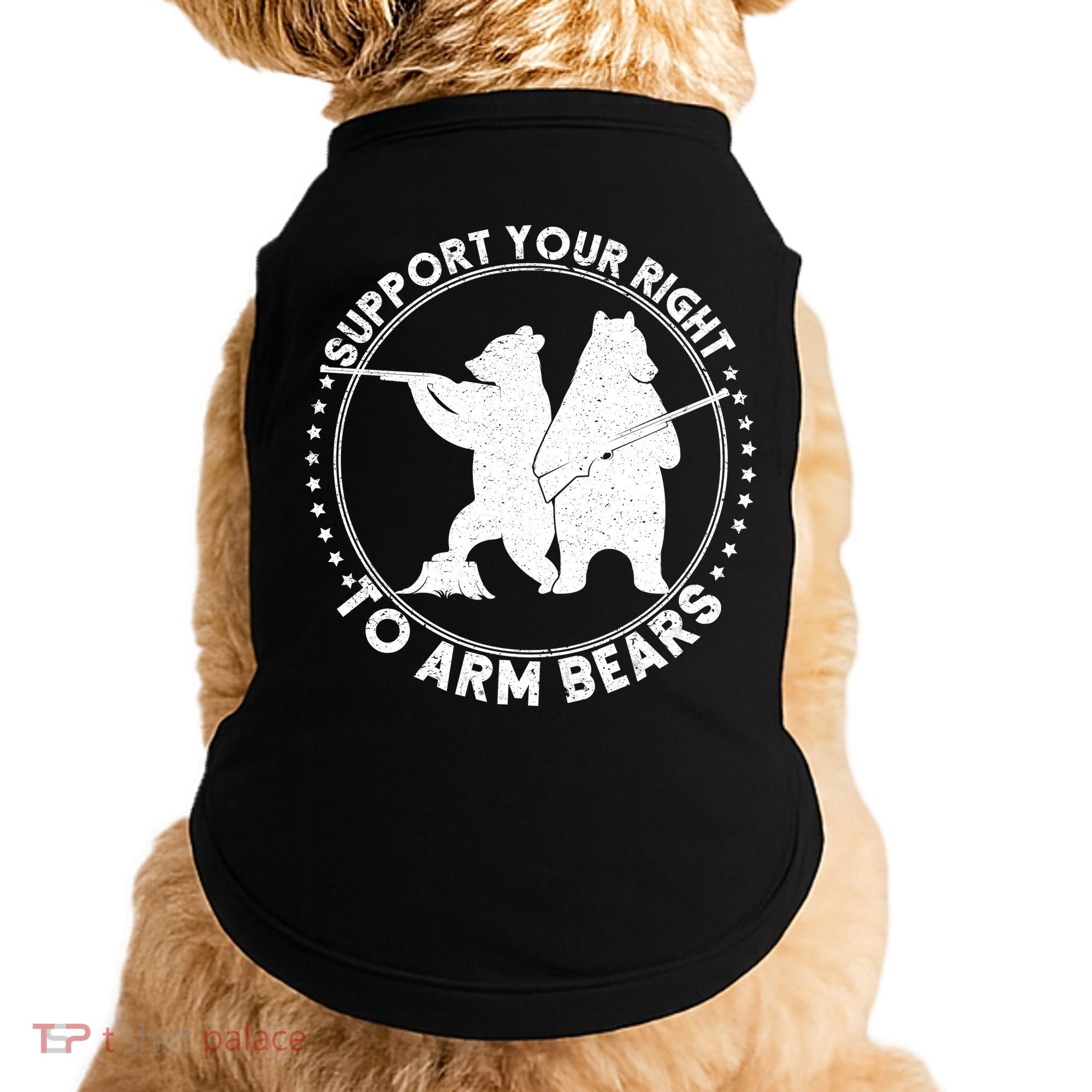 Support Your Right To Arm Bears Doggie Tank
