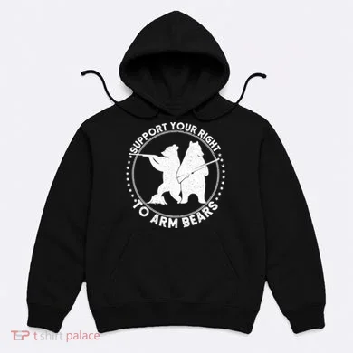 Support Your Right To Arm Bears Hoodie