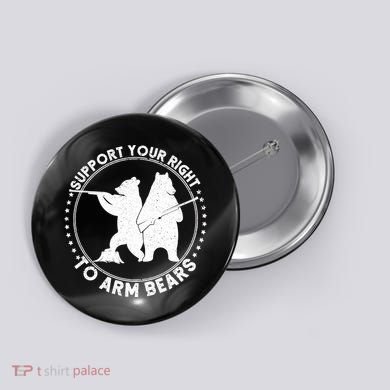 Support Your Right To Arm Bears Button