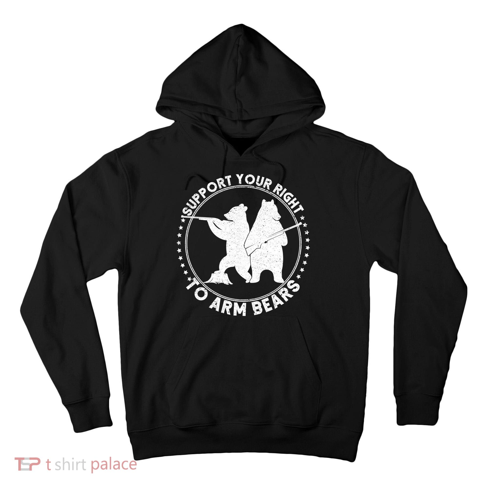 Support Your Right To Arm Bears Tall Hoodie