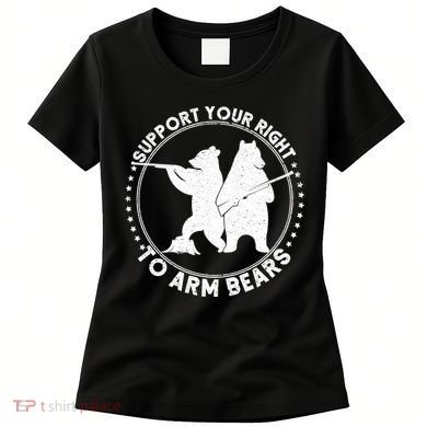 Support Your Right To Arm Bears Women's T-Shirt