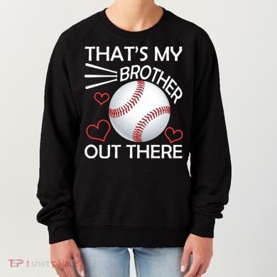 Supportive Baseball Sister That's My Brother Out There Women's Sweatshirt
