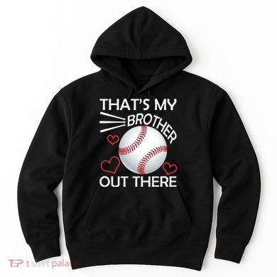 Supportive Baseball Sister That's My Brother Out There Hoodie