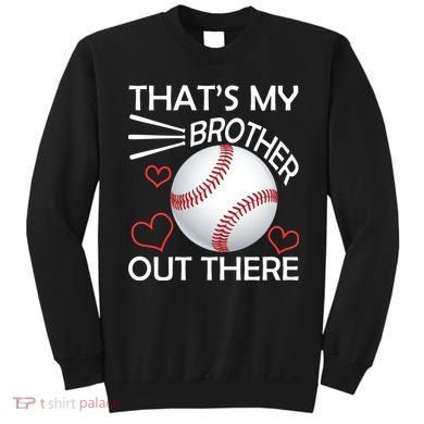 Supportive Baseball Sister That's My Brother Out There Sweatshirt